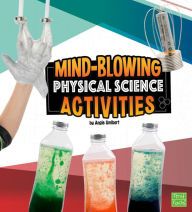 Book Cover: Curious Scientists: Mind-Blowing Physical Science Activities 