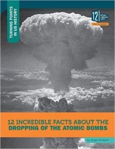 12 great facts about the atomic bombs by angie smibert